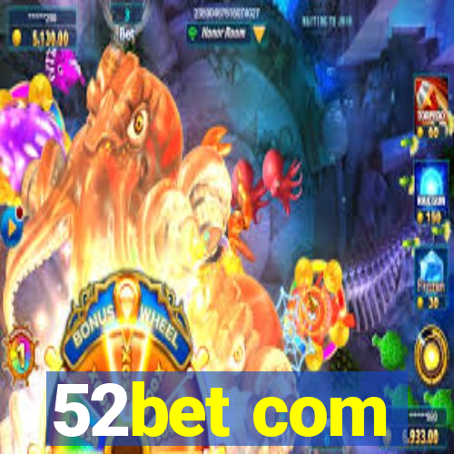 52bet com